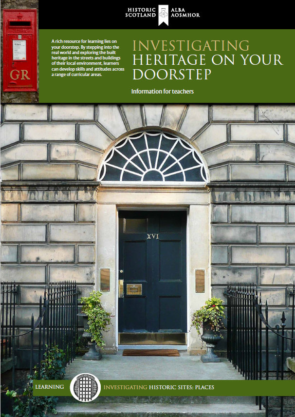 Investigating Heritage on Your Doorstep - Educators' Notes (c) Historic Environment Scotland