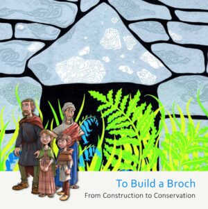 To Build a Broch: From Construction to Conservation